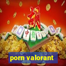 porn valorant